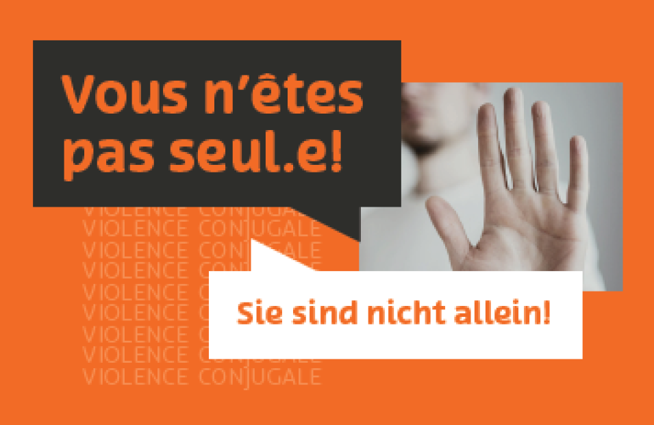 Vous n’êtes pas seul·e ! Sie sind nicht allein! Campagne contre les violences domestiques